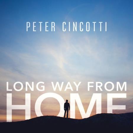 PETER CINCOTTI - LONG WAY FROM HOME 2017