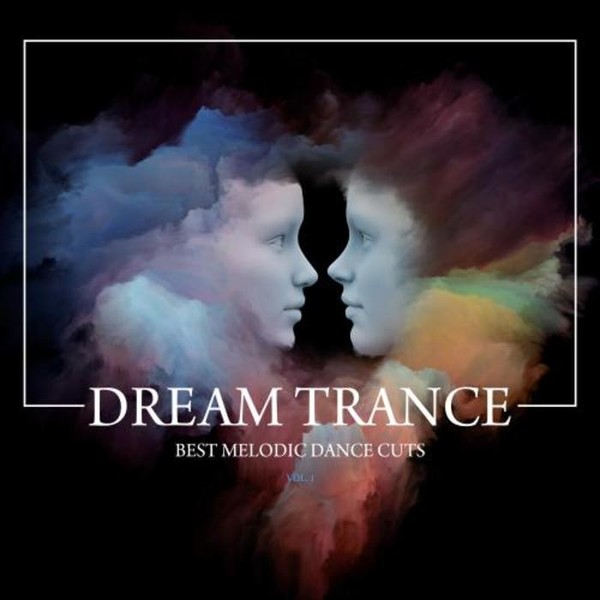 Dream Trance (Best Melodic Dance Cuts Vol 1) (2015)