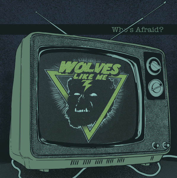 Wolves Like Me - Who's Afraid? (2021)